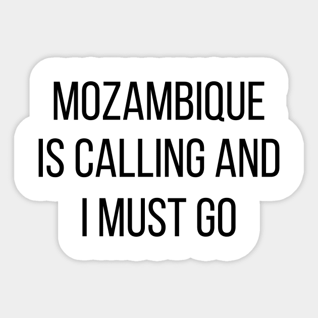 Mozambique is calling and I must go Sticker by Luso Store